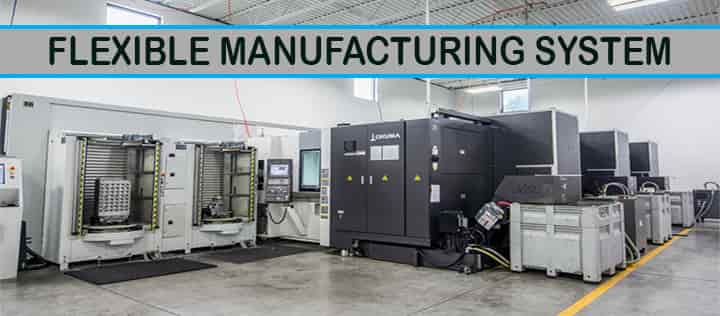 what is flexible manufacturing system definition examples basics